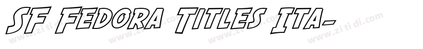 SF Fedora Titles Ita字体转换